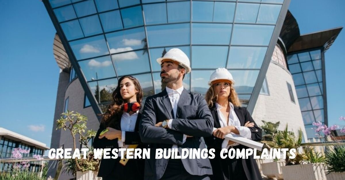 great western buildings complaints
