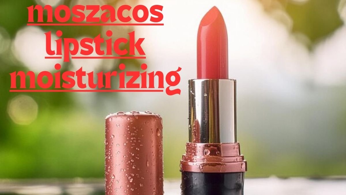 moszacos lipstick moisturizing