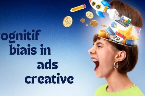 cognitif biais in ads creative